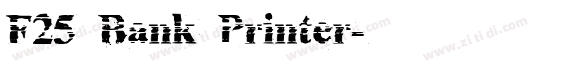 F25 Bank Printer字体转换